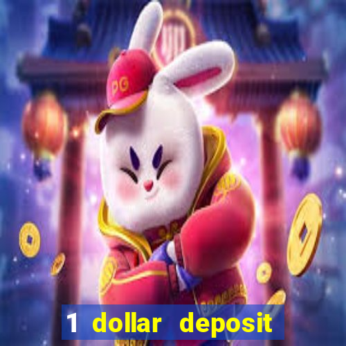 1 dollar deposit online casinos