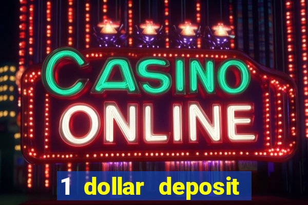 1 dollar deposit online casinos