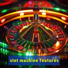 slot machine features