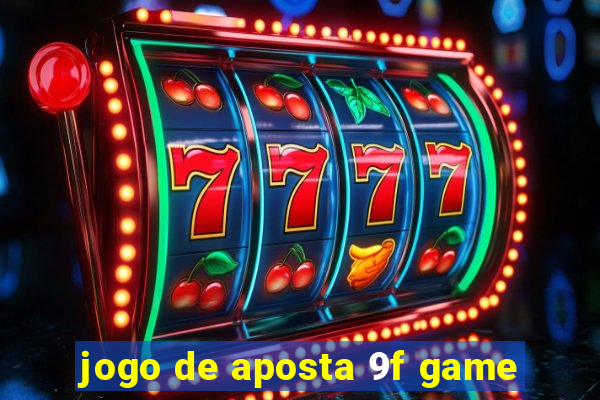 jogo de aposta 9f game