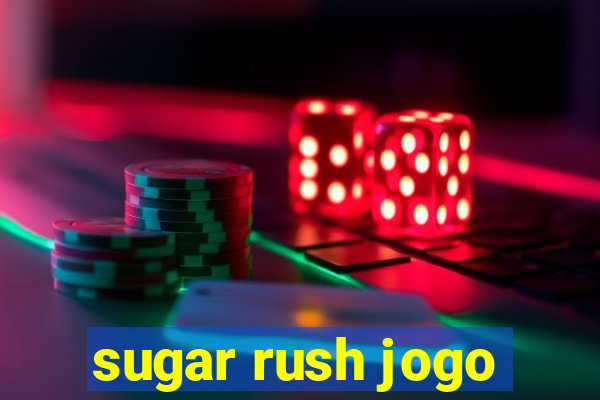 sugar rush jogo