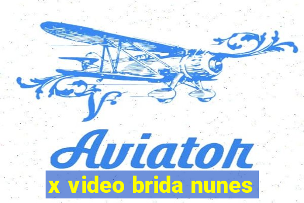 x video brida nunes