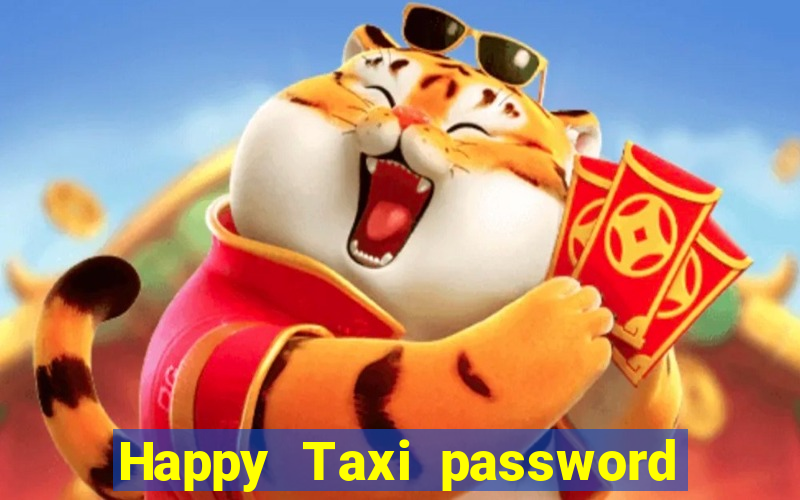 Happy Taxi password road 96 road 96 happy taxi security