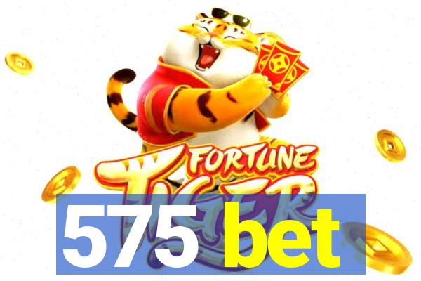 575 bet