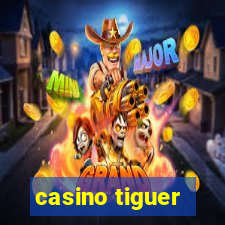 casino tiguer