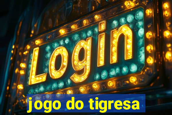 jogo do tigresa