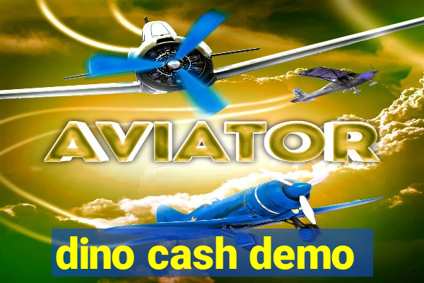 dino cash demo