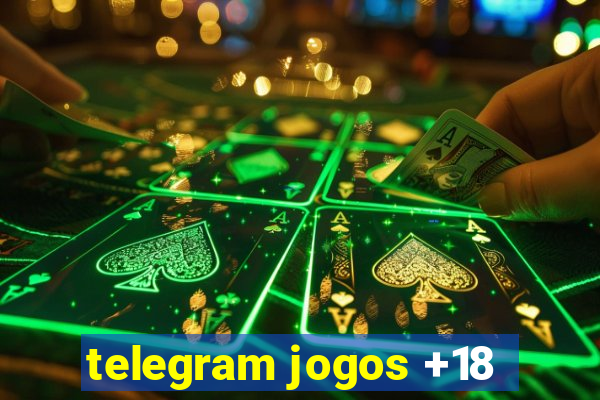 telegram jogos +18