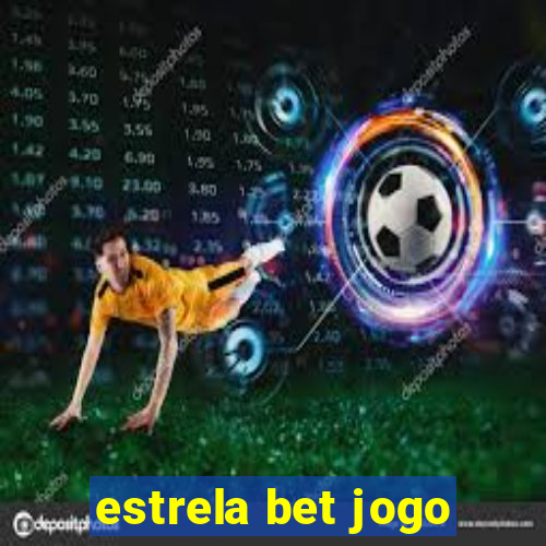 estrela bet jogo