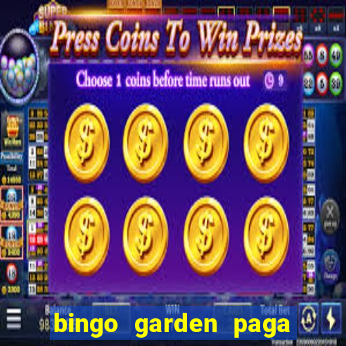 bingo garden paga de verdade