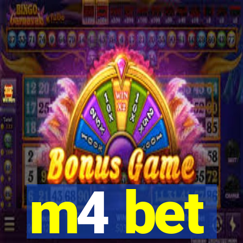 m4 bet