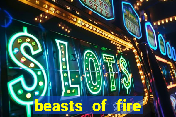 beasts of fire slot free play