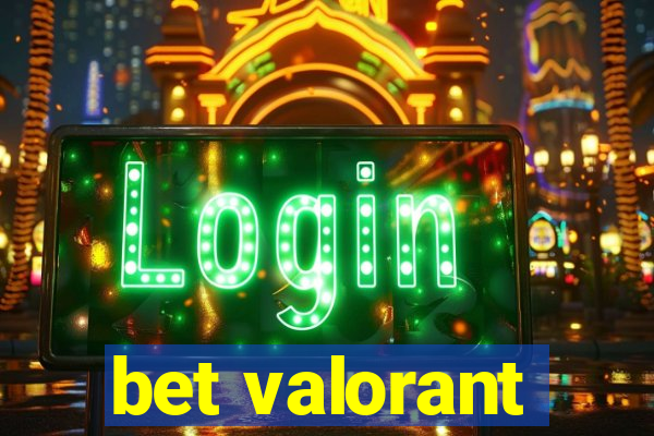 bet valorant