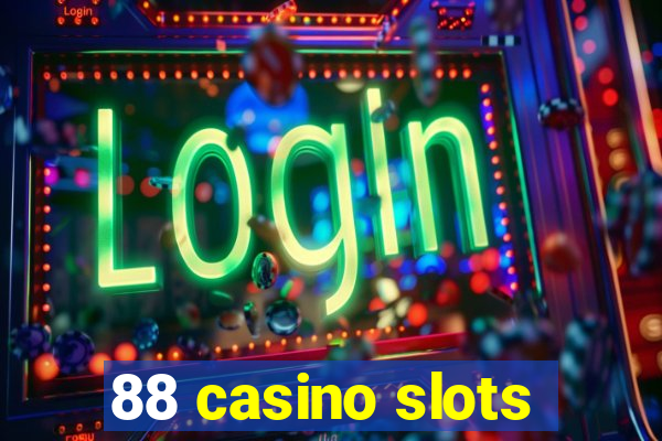 88 casino slots