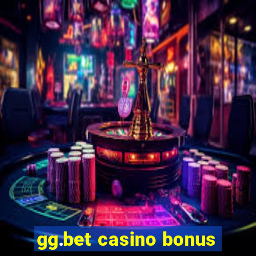 gg.bet casino bonus