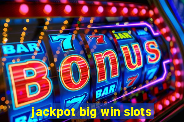 jackpot big win slots