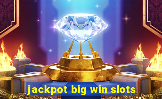 jackpot big win slots