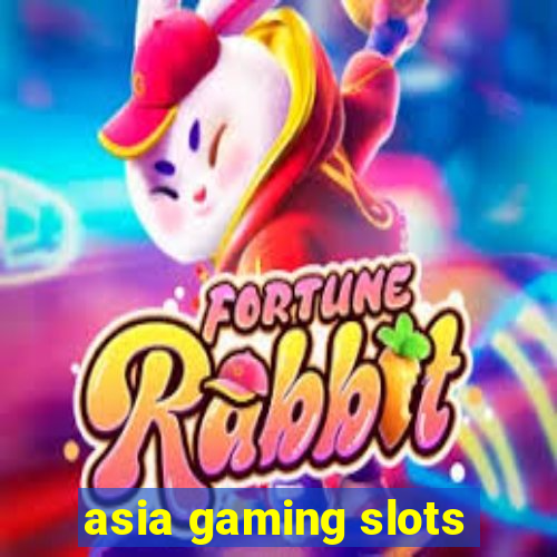 asia gaming slots