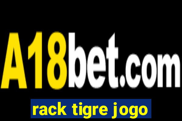 rack tigre jogo