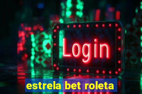 estrela bet roleta