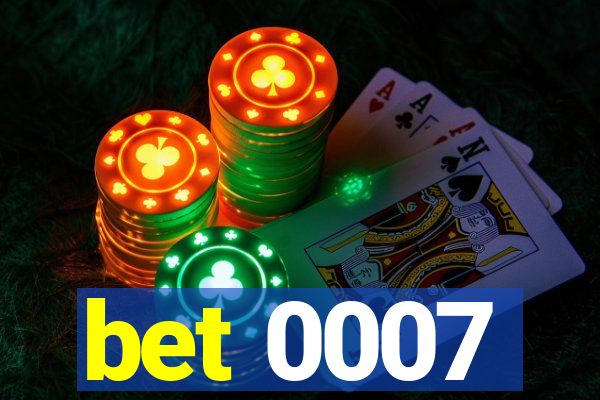 bet 0007