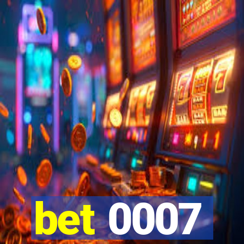 bet 0007