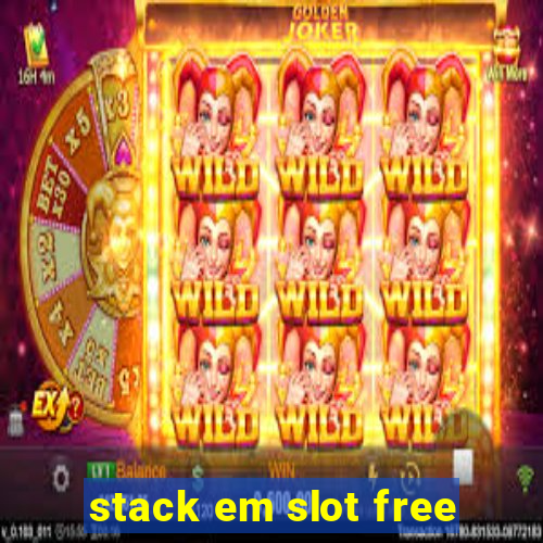 stack em slot free