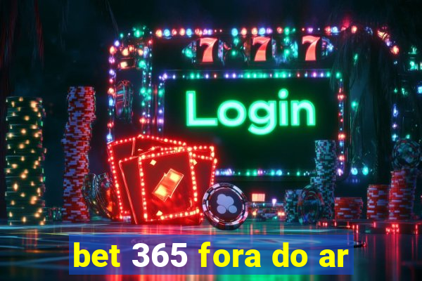 bet 365 fora do ar