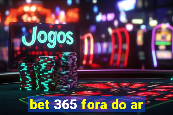 bet 365 fora do ar