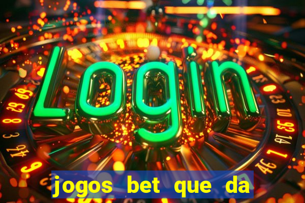 jogos bet que da bonus no cadastro