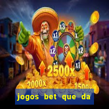 jogos bet que da bonus no cadastro