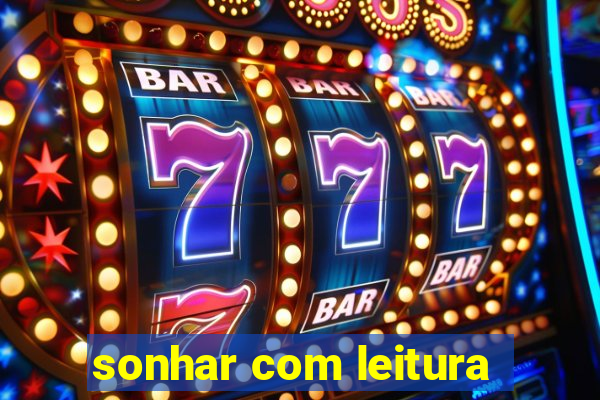 sonhar com leitura