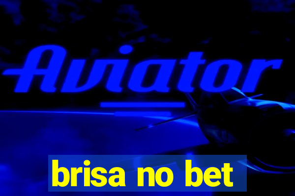 brisa no bet