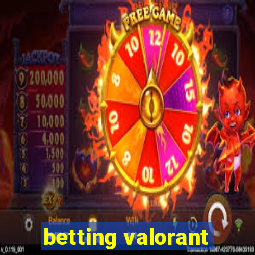 betting valorant