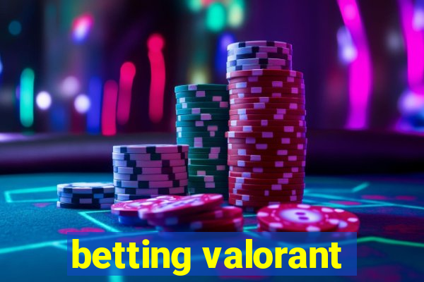 betting valorant