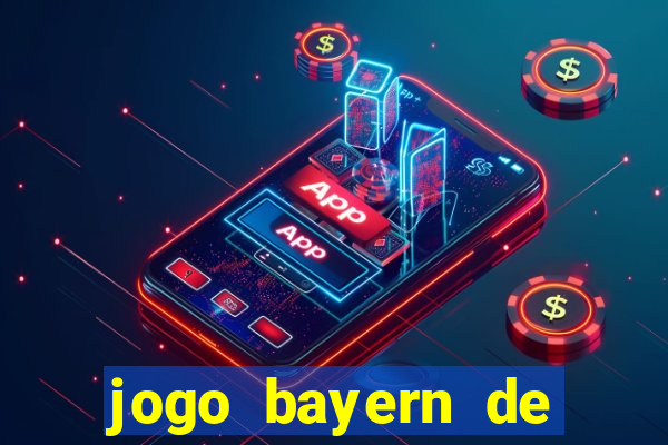 jogo bayern de munique ao vivo