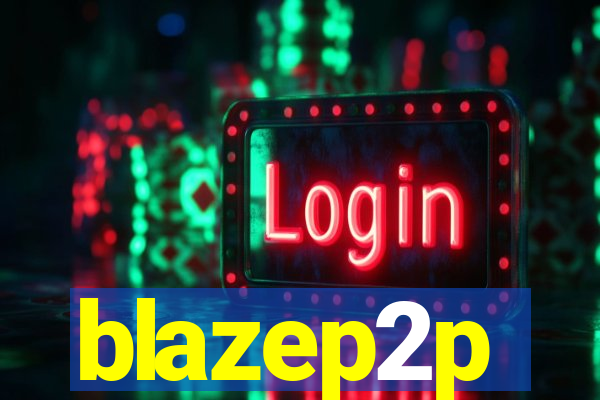 blazep2p