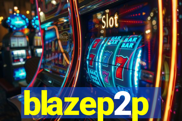 blazep2p