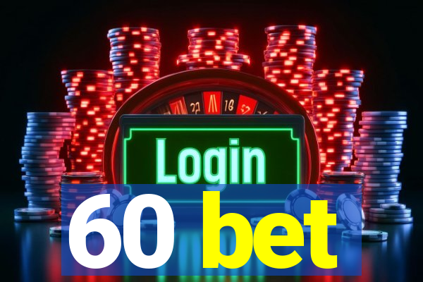 60 bet