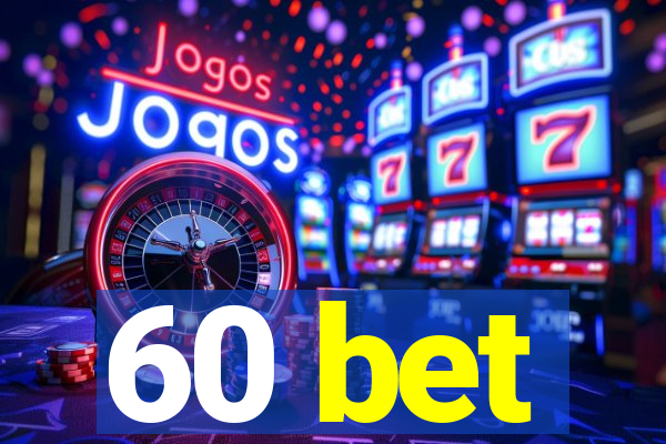 60 bet