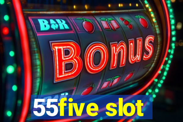 55five slot