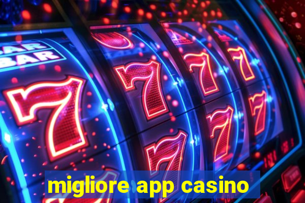 migliore app casino