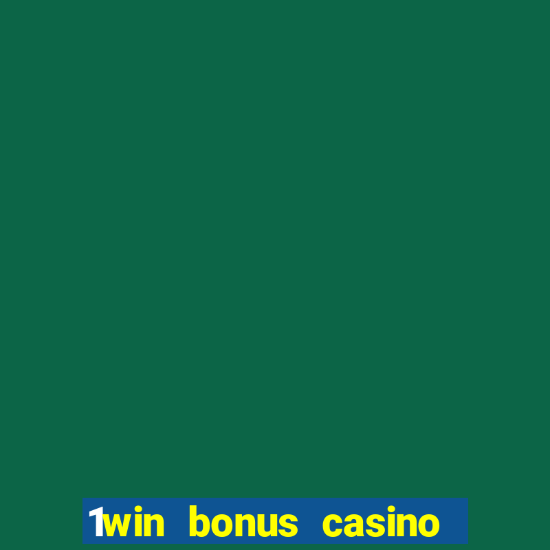 1win bonus casino como funciona