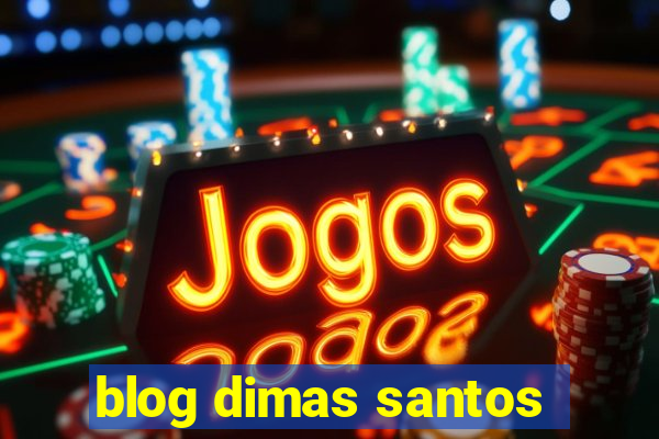 blog dimas santos