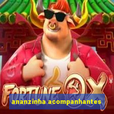 ananzinha acompanhantes