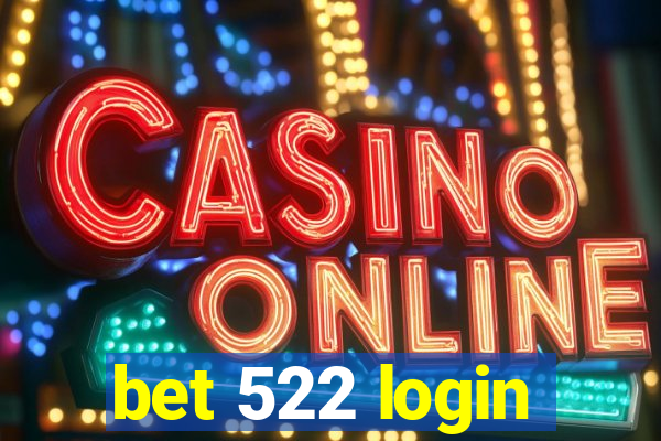 bet 522 login