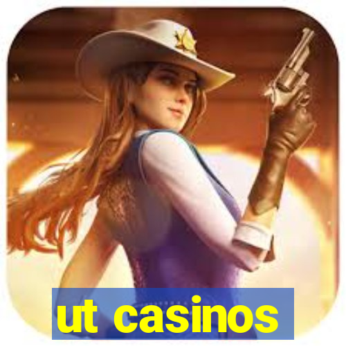 ut casinos