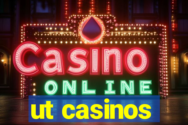 ut casinos