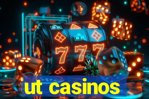 ut casinos