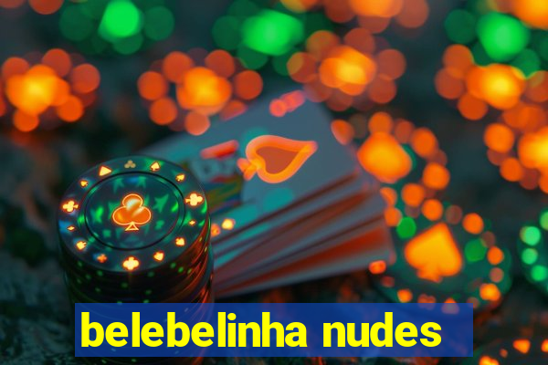 belebelinha nudes